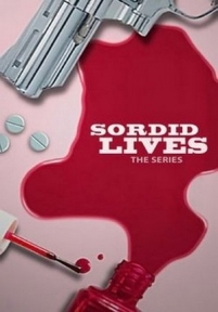 Убогая жизнь — Sordid Lives: The Series (2008)