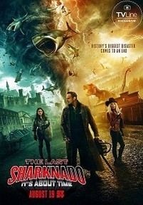 Последний акулий торнадо: Как раз во время — The Last Sharknado: It&#039;s About Time (2018)