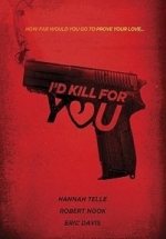 Я убью ради тебя — I&#039;d Kill for You (2018)