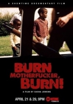 Гори, ублюдок, гори! — Burn Motherfucker, Burn! (2017)