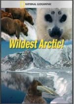 Дикая Арктика (Суровая Арктика) — Wildest Arctic (2012)