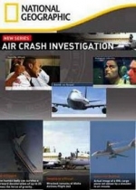 Авиакатастрофы: Совершенно секретно — Aircrash Confidential (2011-2012) 1,2 сезоны