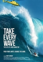 Король волн. Жизнь Лэйрда Хэмильтона — Take Every Wave: The Life of Laird Hamilton (2017)