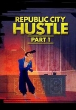 Репаблик сити: Зарабатывая на жизнь — Republic city: Hustle (2013)